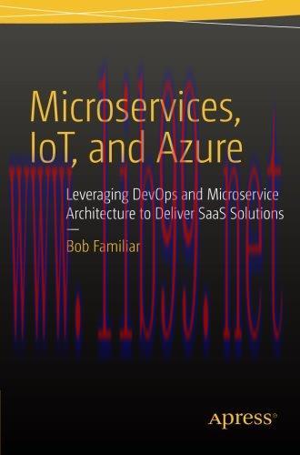 [FOX-Ebook]Microservices, IoT and Azure: Leveraging DevOps and Microservice Architecture to del...