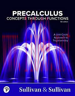 [AME]Precalculus: Concepts Through Functions, A Unit Circle Approach to Trigonometry, 5th Editi...