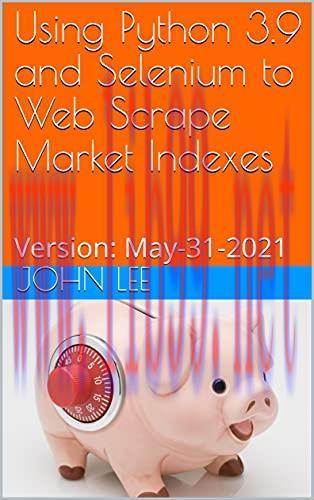 [FOX-Ebook]Using Python 3.9 and Selenium to Web Scrape Market Indexes