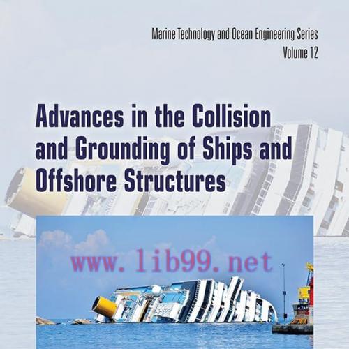 [FOX-Ebook]Advances in the Collision and Grounding of Ships and Offshore Structures