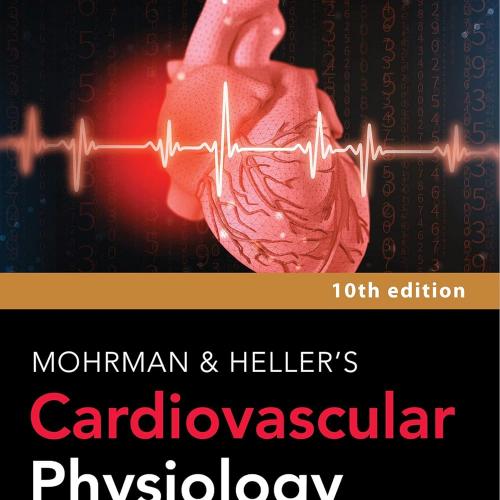 [AME]LANGE Mohrman and Heller&rsquo;s Cardiovascular Physiology, 10th Edition (Original PDF)