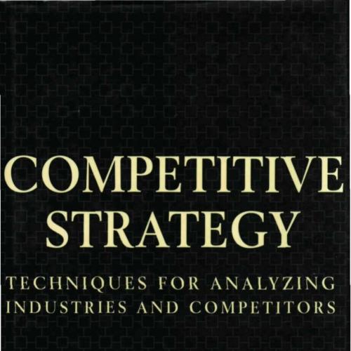 Competitive Strategy Techniques for Analyzing Industries and Competitors