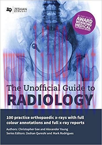 [AME]The Unofficial Guide to Radiology: 100 Practice Orthopaedic X Rays with Full Colour Annota...