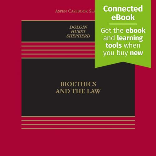 Bioethics and the Law [Connected eBook] (Aspen Casebook Series) 5th Edition