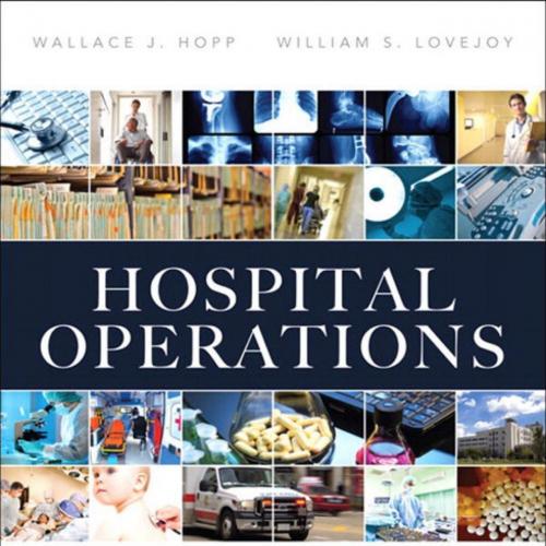 Hospital Operations Principles of High Efficiency Health Care - Wallace J. Hopp & William S. Lo...