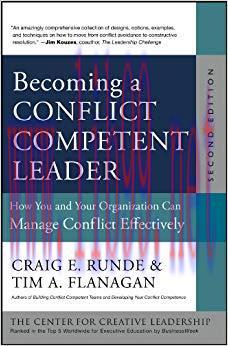 Becoming a Conflict Competent Leader: How You and Your Organization Can Manage Conflict Effecti...