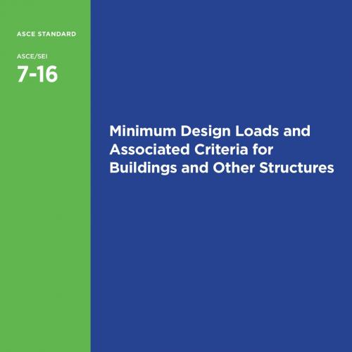 Minimum Design Loads for Buildings and Other Structures, ASCE 7-16 - ASCE