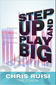 (PDF)Step Up And Play Big: Unlock Your Potential to Be Exceptional in 8 Simple Steps