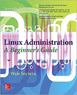 Linux Administration: A Beginner&rsquo;s Guide, Seventh Edition (Beginner&rsquo;s Guide) 7th Edition,