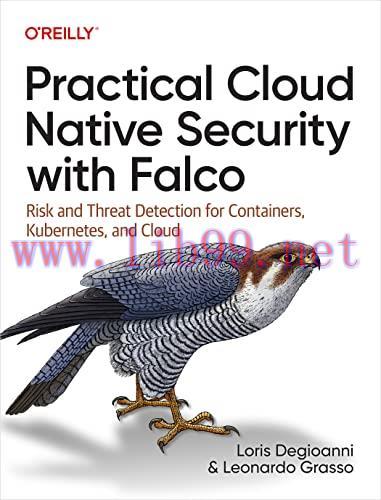 [FOX-Ebook]Practical Cloud Native Security with Falco: Risk and Threat Detection for Containers...