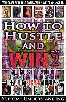 How to Hustle and Win, Part 2: Rap, Race, and Revolution
