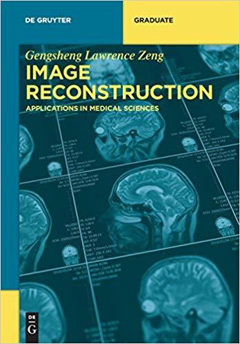 Image Reconstruction Applications in Medical Sciences (De Gruyter Textbook)