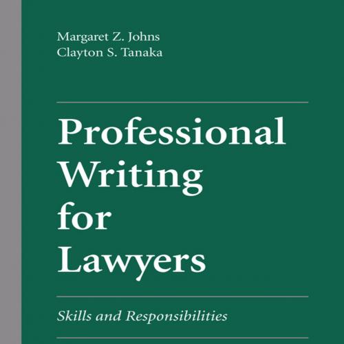 Professional Writing for Lawyers_ Skills and Responsibilities, Second Edition