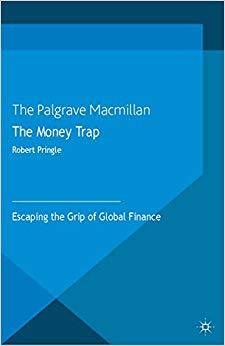 (PDF)The Money Trap Escaping the Grip of Global Finance 2014 Edition