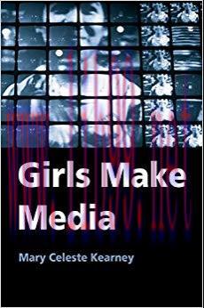 Girls Make Media 1st Edition,