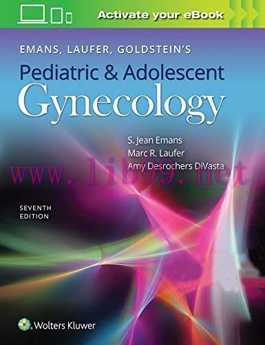 [AME]Emans, Laufer, Goldstein&rsquo;s Pediatric and Adolescent Gynecology, 7th Edition (EPUB)