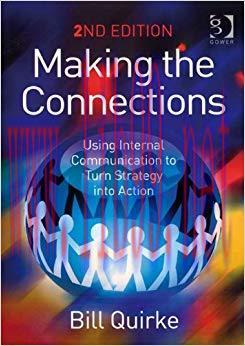 Making the Connections: Using Internal Communication to Turn Strategy into Action 2nd Edition,