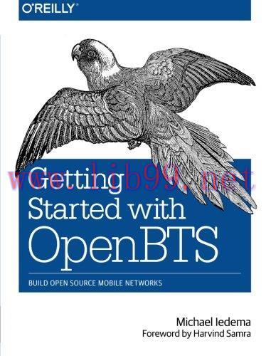 [FOX-Ebook]Getting Started with OpenBTS: Build Open Source Mobile Networks