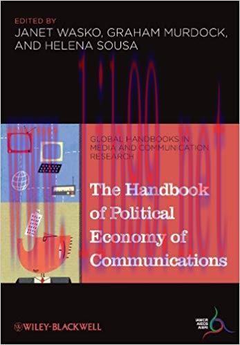 The Handbook of Political Economy of Communications (Global Handbooks in Media and Communicatio...