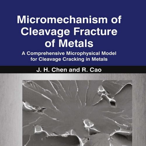 Micromechanism of Cleavage Fracture of Metals A Comprehensive Microphysical Model