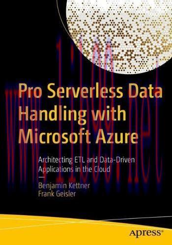 [FOX-Ebook]Pro Serverless Data Handling with Microsoft Azure: Architecting ETL and Data-Driven ...