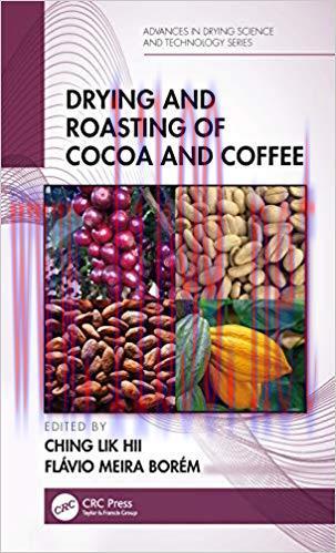 Drying and Roasting of Cocoa and Coffee (Advances in Drying Science and Technology) 1st Edition...
