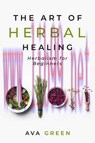 [FOX-Ebook]The Art of Herbal Healing: Herbalism for Beginners