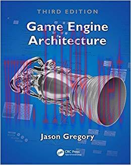 Game Engine Architecture, Third Edition 3rd Edition,