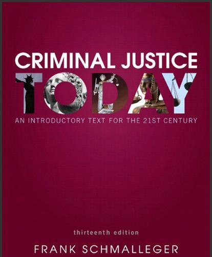 (Test Bank)Criminal Justice Today-An Introductory Text for the 21st Century (13th Edition).zip