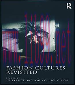 Fashion Cultures Revisited: Theories, Explorations and Analysis 2nd Edition,