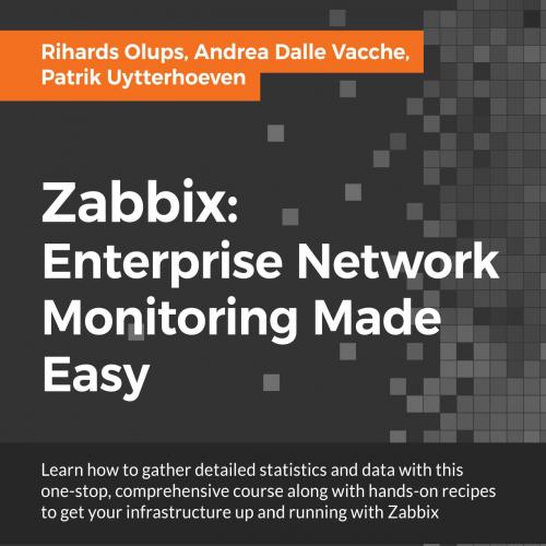 Zabbix_ Enterprise Network Monitoring Made Easy