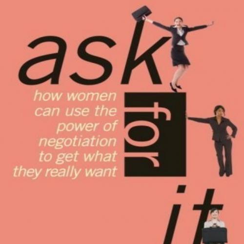 Ask For It_ How Women Can Use Negotiation to Get What They Really Want - Linda Babcock & Sara L...