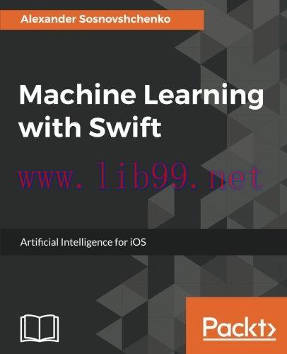 [FOX-Ebook]Machine Learning with Swift: Artificial Intelligence for iOS