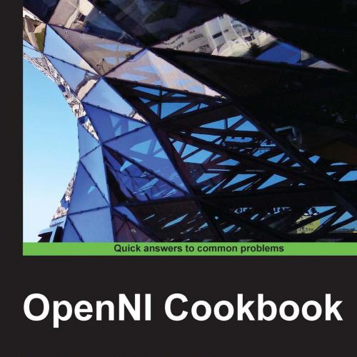 OpenNI Cookbook by Soroush Falahati