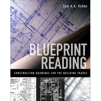 Blueprint Reading Construction Drawings for the Building Trades - Sam A. A. Kubba