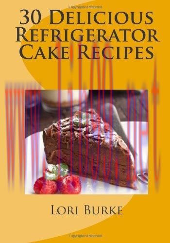 [FOX-Ebook]30 Delicious Refrigerator Cake Recipes
