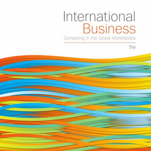 International Business Competing in the Global Marketplace 11th Edition by Charles W. L. Hill (...