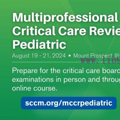 [AME]SCCM Multiprofessional Critical Care Review: Pediatric Online 2024 (Videos)