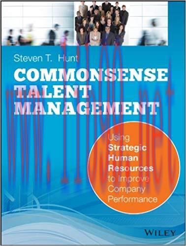 Common Sense Talent Management: Using Strategic Human Resources to Improve Company Performance ...