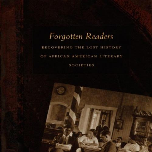 Forgotten Readers (a John Hope Franklin Center Book) - Elizabeth McHenry