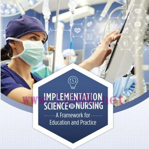 [AME]Implementation Science in Nursing: A Framework from_ Education and Practice (Original PDF)