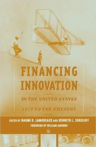 (PDF)Financing Innovation in the United States, 1870 to Present (The MIT Press)