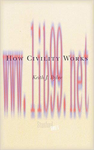 How Civility Works 1st Edition,
