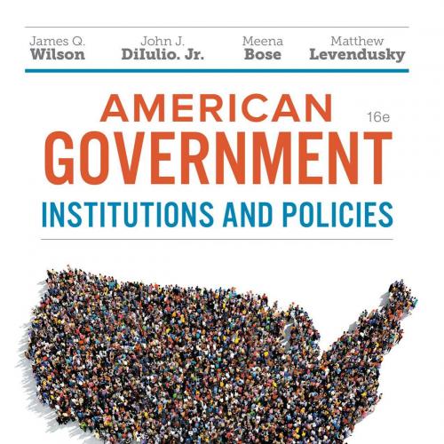 American Government Institutions and Policies (MindTap Course List) 16th Edition - James Q. Wil...