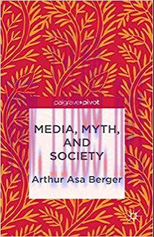 Media, Myth, and Society (Palgrave Pivot) 2013 Edition,