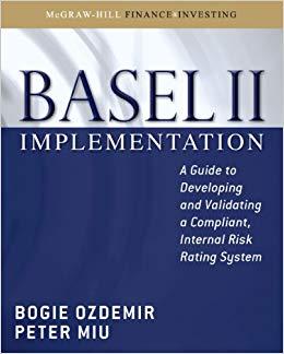 (PDF)Basel II Implementation A Guide to Developing and Validating a Compliant, Internal Risk Ra...