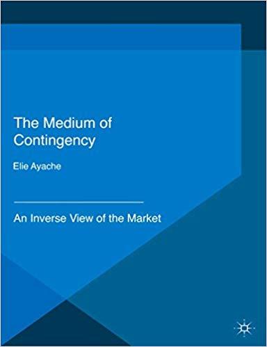 (PDF)The Medium of Contingency An Inverse View of the Market 1st ed. 2015 Edition