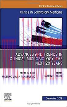 [AME]Advances and Trends in Clinical Microbiology: The Next 20 Years, An Issue of the Clinics i...