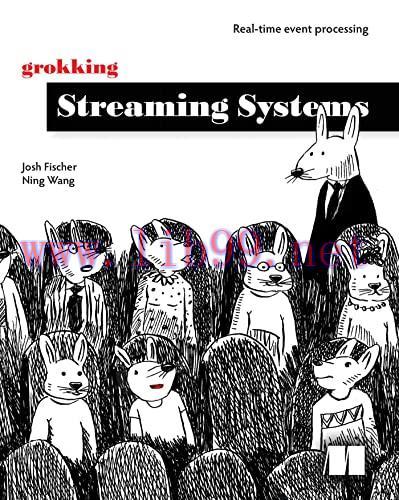 [FOX-Ebook]Grokking Streaming Systems: Real-time event processing