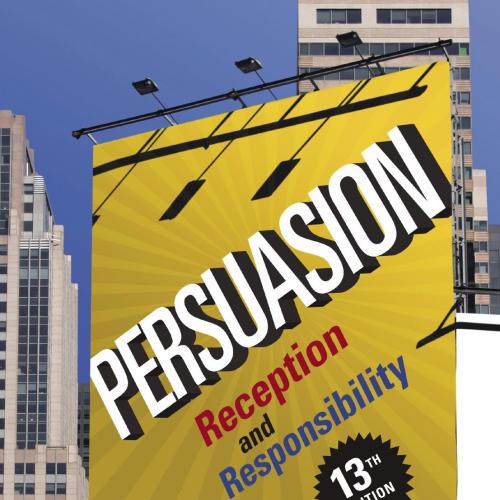 Persuasion Reception and Responsibility 13th Edition by Charles U. Larson